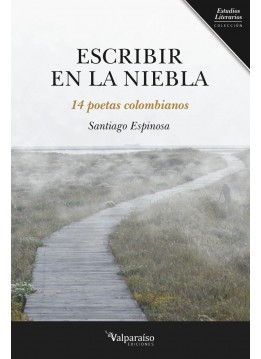 Escribir en la niebla. 14 poetas colombianos.